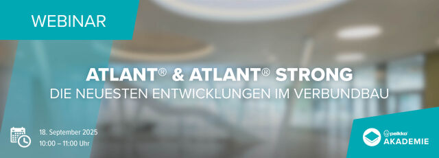 ATLANT<sup>®</sup> & ATLANT<sup>®</sup> Strong Verbundstützen – die neuesten Entwicklungen im Verbundbau, Online